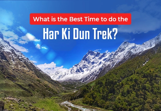 Best Time for Har Ki Dun Trek - Trek The Himalayas